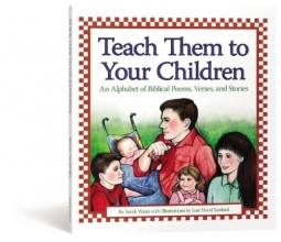 Cover art for Teach Them to Your Children: An Alphabet of Biblical Poems, Verses, and Stories