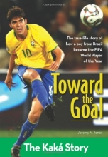 Cover art for Toward the Goal: The Kak Story (ZonderKidz Biography)