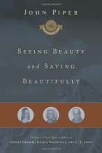 Cover art for Seeing Beauty and Saying Beautifully: The Power of Poetic Effort in the Work of George Herbert, George Whitefield, and C. S. Lewis (The Swans Are Not Silent)