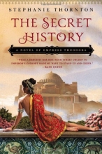Cover art for The Secret History: A Novel of Empress Theodora
