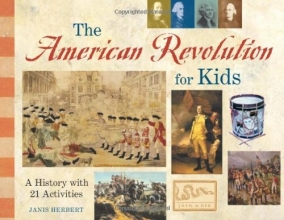 Cover art for The American Revolution for Kids: A History with 21 Activities (For Kids series)