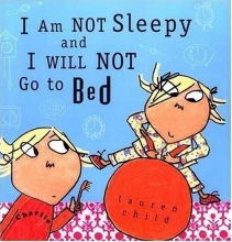 Cover art for I Am Not Sleepy and I Will Not Go to Bed (Charlie and Lola)