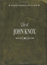 Cover art for Life of John Knox (Life Of... (Attic Books))