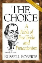 Cover art for The Choice: A Fable of Free Trade and Protectionism Updated Edition