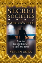 Cover art for Secret Societies of America's Elite: From the Knights Templar to Skull and Bones