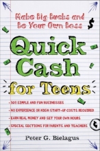 Cover art for Quick Cash for Teens: Be Your Own Boss and Make Big Bucks