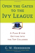 Cover art for Open the Gates to the Ivy League: A Plan B for Getting into the Top Colleges