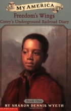 Cover art for My America: Freedom's Wings: Corey's Underground Railroad Diary, Book One