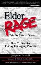 Cover art for Elder Rage, or Take My Father... Please!: How to Survive Caring for Aging Parents