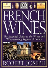 Cover art for French Wines: The Essential Guide to the Wines and Wine Growing Regions of France