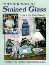Cover art for Introduction to Stained Glass: A Step-by-Step Teaching Manual