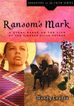 Cover art for Ransom's Mark: A Story Based on the Life of the Pioneer Olive Oatman (Daughters of the Faith Series)