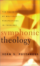 Cover art for Symphonic Theology: The Validity of Multiple Perspectives in Theology