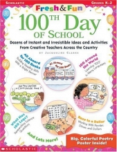 Cover art for Fresh & Fun: 100th Day of School: Dozens of Instant and Irresistible Ideas and Activities From Creative Teachers Across the Country (Fresh and Fun)