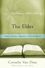 Cover art for The Elder: Today's Ministry Rooted in All of Scripture (Explorations in Biblical Theology)