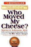 Cover art for Who Moved My Cheese?: An Amazing Way to Deal with Change in Your Work and in Your Life
