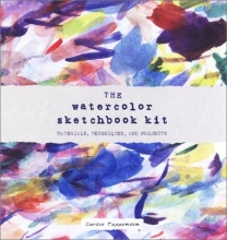 Cover art for The Watercolor Sketchbook Kit: Materials, Techniques, and Projects