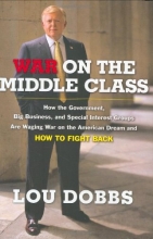Cover art for War on the Middle Class: How the Government, Big Business, and Special Interest Groups Are Waging War on the American Dream and How to Fight Back