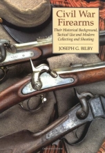 Cover art for Civil War Firearms: Their Historical Background And Tactical Use