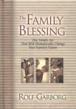 Cover art for The Family Blessing: One Simple Act That Will Dramatically Change Your Family's Future