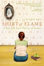 Cover art for Shirt of Flame: A Year with St. Therese of Lisieux