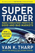 Cover art for Super Trader, Expanded Edition: Make Consistent Profits in Good and Bad Markets