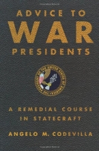Cover art for Advice to War Presidents: A Remedial Course in Statecraft