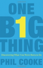Cover art for One Big Thing: Discovering What You Were Born to Do