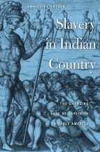 Cover art for Slavery in Indian Country: The Changing Face of Captivity in Early America