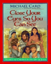 Cover art for Close Your Eyes So You Can See: Stories of Children in the Life of Jesus