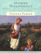 Cover art for Mommy Diagnostics: The Naturally Healthy Family's Guide to Herbs and Whole Foods for Health