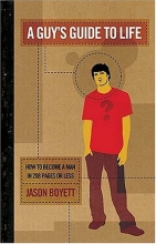 Cover art for A Guy's Guide to Life: How to Become a Man in 208 Pages or Less