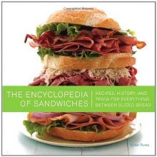 Cover art for The Encyclopedia of Sandwiches: Recipes, History, and Trivia for Everything Between Sliced Bread