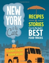 Cover art for New York a la Cart: Recipes and Stories from the Big Apple's Best Food Trucks
