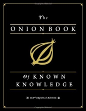Cover art for The Onion Book of Known Knowledge: A Definitive Encyclopaedia Of Existing Information