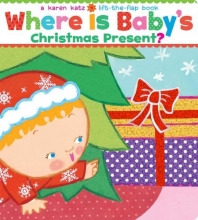 Cover art for Where Is Baby's Christmas Present?: A Lift-the-Flap Book/Lap Edition (Karen Katz Lift-the-Flap Books)