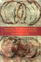 Cover art for Healing the Sacred Divide: Making Peace with Ourselves, Each Other, and the World