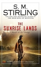 Cover art for The Sunrise Lands: A Novel of the Change (Emberverse #4)