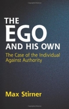 Cover art for The Ego and His Own: The Case of the Individual Against Authority (Dover Books on Western Philosophy)
