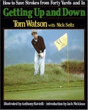 Cover art for Getting Up and Down: How to Save Strokes from Forty Yards and in