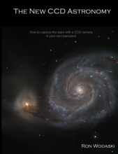 Cover art for The New CCD Astronomy: How to Capture the Stars With a CCD Camera in Your Own Backyard
