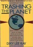 Cover art for Trashing the Planet: How Science Can Help Us Deal With Acid Rain, Depletion of the Ozone, and Nuclear Waste (Among Other Things)