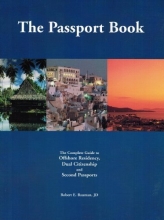 Cover art for The Passport Book: The Complete Guide to Offshore Residency, Dual Citizenship and Second Passports