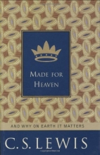 Cover art for Made for Heaven: How the Christian Life Works