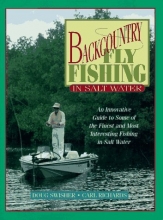 Cover art for Backcountry Fly Fishing in Salt Water: An Innovative Guide to Some of the Finest and Most Interesting Fishing in Salt Water