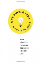 Cover art for One Simple Idea: How Positive Thinking Reshaped Modern Life