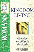 Cover art for Kingdom Living: A Study of Romans, The Spirit-filled Life Bible Discovery Series B18-kingdom Living