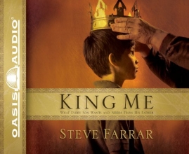 Cover art for King Me: What Every Son wants and Needs From His Father