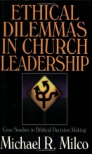 Cover art for Ethical Dilemmas in Church Leadership: Case Studies in Biblical Decision Making