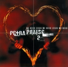 Cover art for Petra Praise 2: We Need Jesus